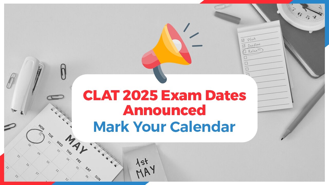 CLAT 2025 Exam Dates Announced Mark Your Calendar.jpg